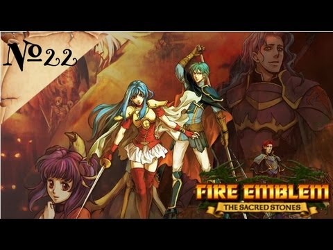 Fire Emblem: The Sacred Stones | Part 22