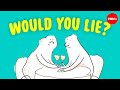 Ethical dilemma: Would you lie? - Sarah Stroud
