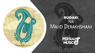 Rudaki by Majid Derakhshani - آهنگ رودکی از مجید درخشانی