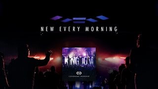 New Every Morning (Lyric Video) - Covenant Worship
