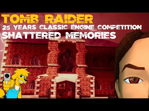 TRLE: 25 years Classic Engine Competition - Shattered Memories (Full Walkthrough)
