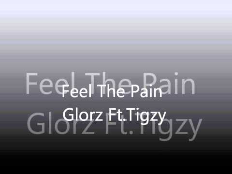 Glorz Ft. Tigzy - Feel The Pain