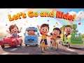 Let S Go And Ride Children Nursery Rhyme Fun Transportation Song By ToonleyToon