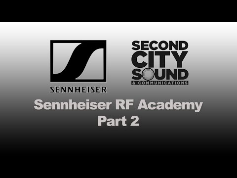 SECOND CITY SOUND/SENNHEISER RF ACADEMY PART 2