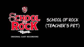 School of Rock (Teacher's Pet) (Broadway Cast Recording) | SCHOOL OF ROCK: The Musical
