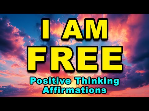 I Am Free Affirmations | Daily Affirmations for Happiness, Abundance, and Positive Thinking