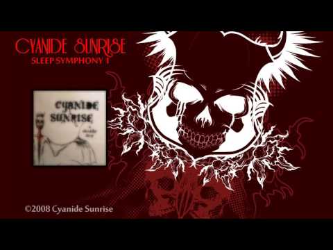 Cyanide Sunrise - Sleep Symphony 1