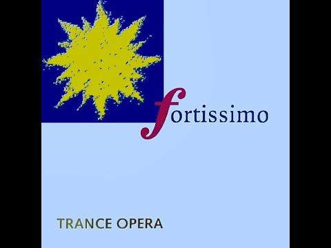 Fortissimo Trance Opera  – Various Artists (Original Full Tracks Version) 1:06:36