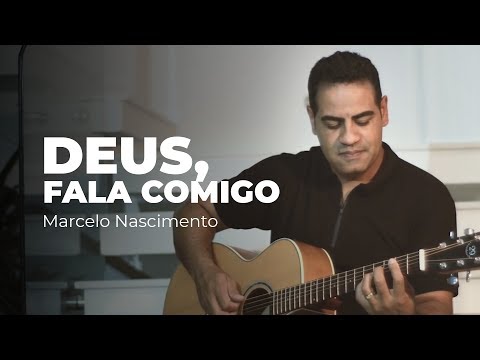 Marcelo Nascimento - Deus, Fala Comigo (Vídeo Oficial)