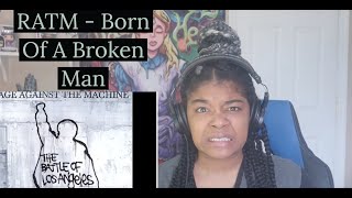 Rage Against The Machine - Born Of A Broken Man REACTION