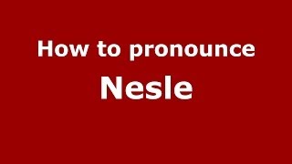 How to pronounce Nesle