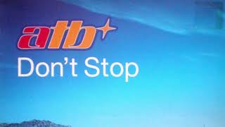 ATB - Don’t Stop (Combination Mix)