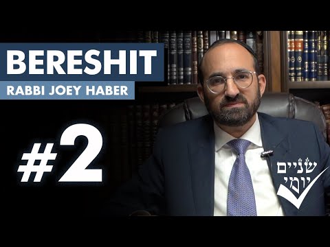 Shnayim Yomi - Bereshit - Sheni - #2 - Rabbi Joey Haber
