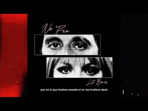 Lit Bones - NO FUE 🥀 [Lyric Video]