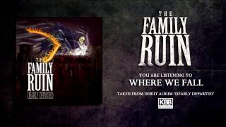 The Family Ruin - Where We Fall