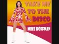 Mike Hoffman Take Me To The Disco House Music July 2009