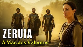O Que Poucos Sabem Sobre ZERUIA: A Irmã de Davi Que Criou os 3 Guerreiros Mais Temidos de Israel