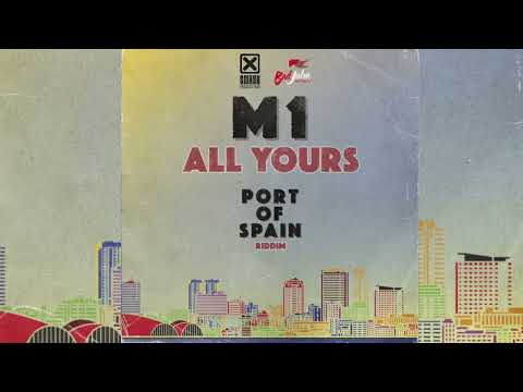 M1 - All Yours (Port Of Spain Riddim) | 2023 Soca