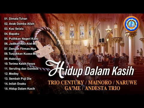 TRIO CENTURY - MAINORO - NARUWE - GA'ME - ANDESTA TRIO HIDUP DALAM KASIH || FULL ALBUM
