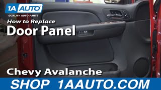 How To Replace Door Panel 07-11 Chevy Avalanche