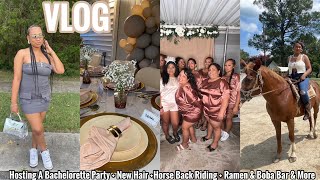 Vlog | Hosting A Bachelorette Party + New Hair + Ramen & Boba Bar + Horseback Riding & More