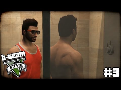 B-TEAM GTA 5 Online Part 3 - "Brothers Who Shower Together...!!!" Grand Theft Auto V PC Gameplay