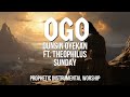 OGO DUNSIN OYEKAN FT. THEOPHILUS SUNDAY PROPHETIC WORSHIP INSTRUMENTAL