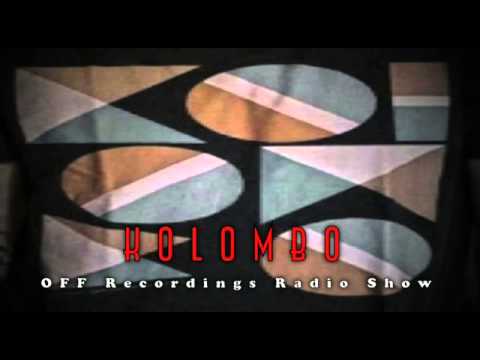 KOLOMBO @ OFF Recordings Radio Show 092 FM 02-04-2013 (Original Mix)