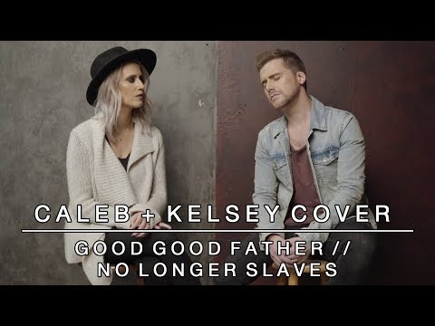 Video thumbnail for Good Good Father / No Longer Slaves