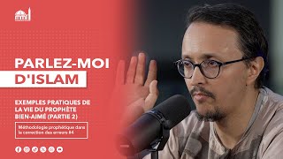 Exemples Pratiques de la Vie du Prophète Bien-Aimé (Partie 2)