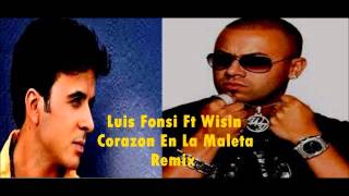 Corazon En La Maleta Remix Luis Fonsi Ft Wisin