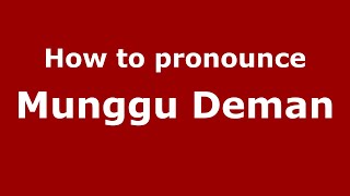 How to pronounce Munggu Deman