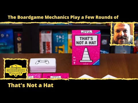 The Boardgame Mechanics Play a Few Rounds of That's Not a Hat