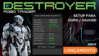 30% AO MÊS, RESULTADOS DESTE TESTE ROBÔ DESTROYER 5.0 XAU/OURO