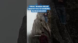 Viral Diduga Sesat, WARGA GELAR Ibadah Haji di Gunung Bawakaraeng Bukan di Mekkah, Ini Kata MUI