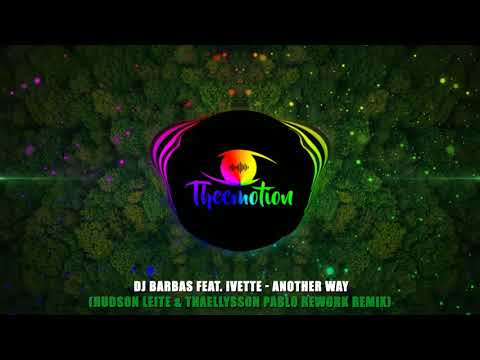 #TBT DJ Barbas feat. Ivette - Another Way (Hudson Leite & Thaellysson Pablo Rework Remix)