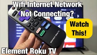 Element Roku TV: Wifi Internet Network Not Connecting (Finally Fixed!)
