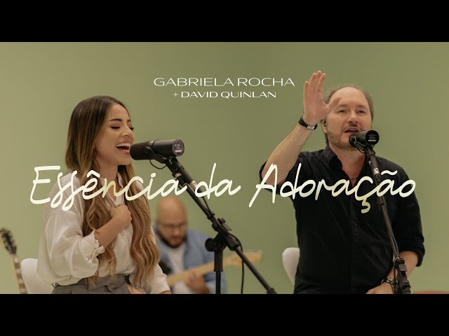 Download Gabriela Rocha, David Quinlan – Essência Da Adoração