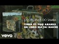 Os Originais Do Samba Tenha Fé Pois Amanhã Um Lindo Dia Vai Nascer Áudio Oficial