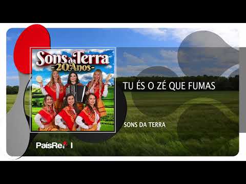 Sons Da Terra - Tu És O Zé Que Fumas