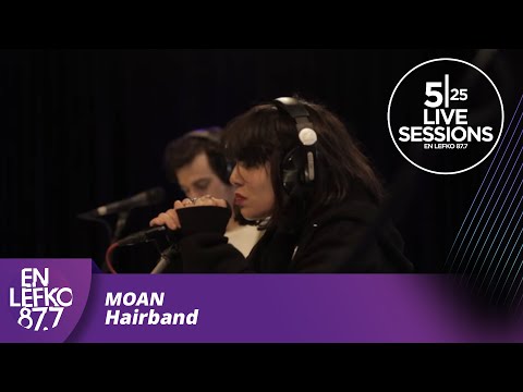 525 Live Sessions - Moan - Hairband | En Lefko 87.7