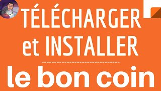 How to DOWNLOAD and install LE BON COIN to use the app on Android for free