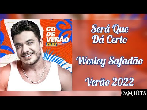 SERÁ QUE DÁ CERTO - @wesleysafadao (CD De Verão 2022) | Áudio Oficial