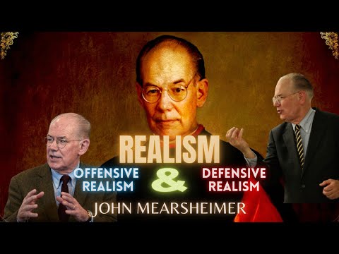 Realism| Offensive and Defensive Realism with John Mearsheimer #realpolitik