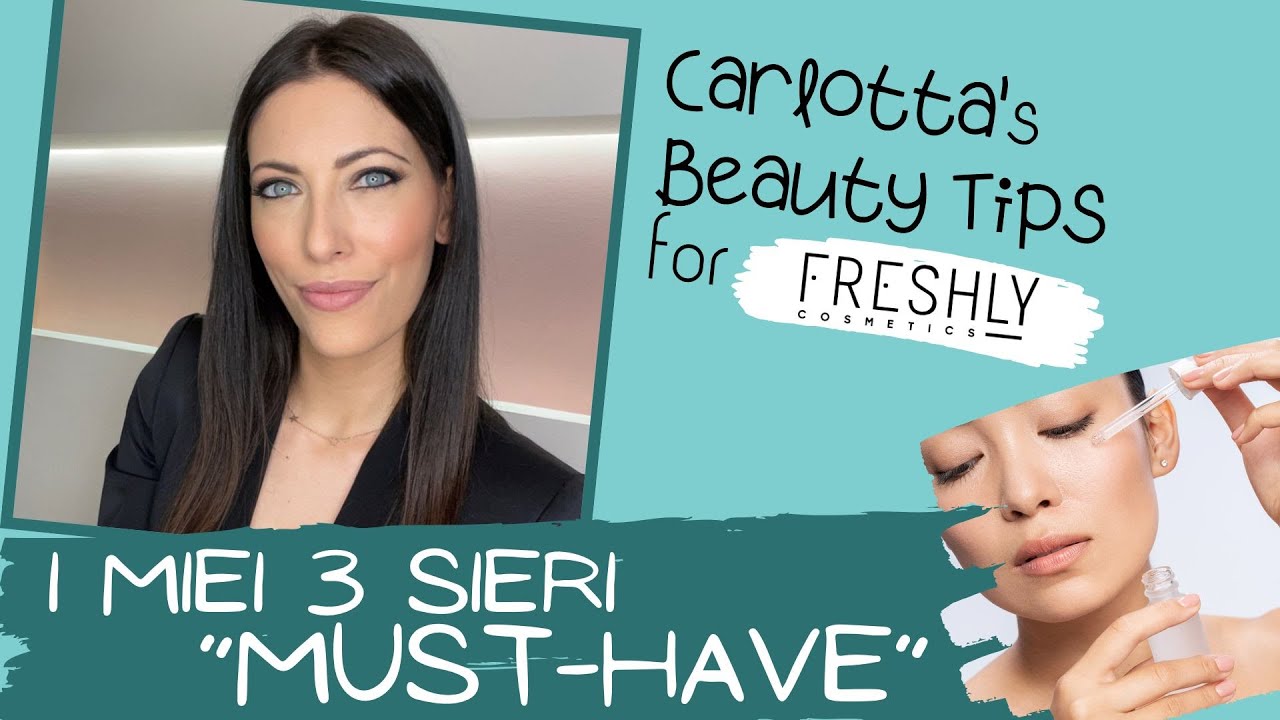 Watch I 3 Sieri must-have della mia Skincare Routine Now I 3 Sieri must-have della mia Skincare Routine