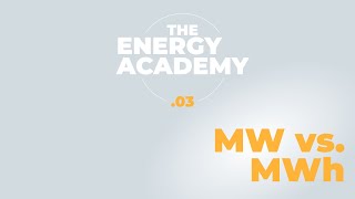 Megawatts (MW) vs. megawatt hours (MWh): what's the difference