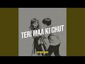 Teri Maa Ki Chut