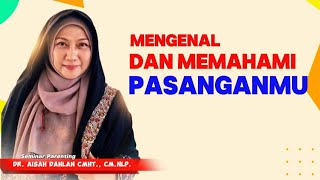 Download lagu MENGENAL DAN MEMAHAMI PASANGAN HIDUP - Seminar dr. Aisah Dahlan, CMHt. mp3