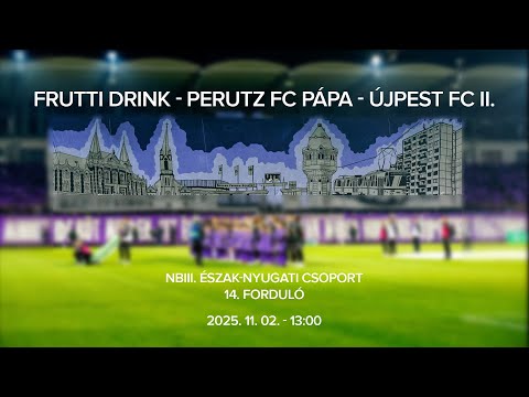 Frutti Drink - Perutz FC Pápa - Újpest FC II., NBIII. Észak-Nyugati csoport, 14. forduló