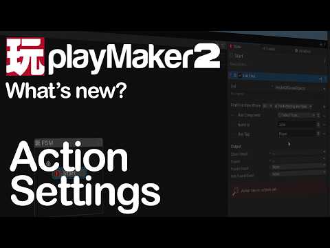 What's New in PlayMaker 2? Action Settings!